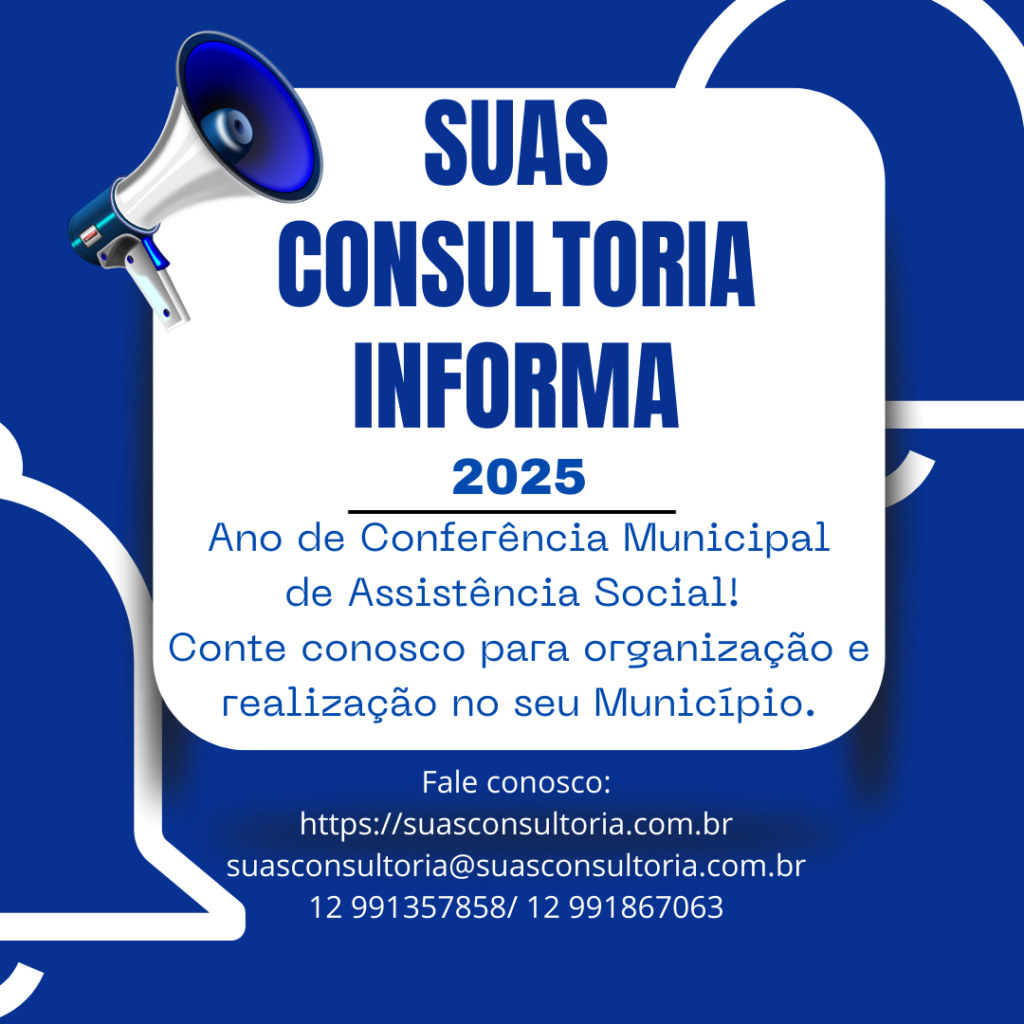 SUAS Consultoria Informa 2025 Ano de Conferencia Municipal de Assistência Social (3)