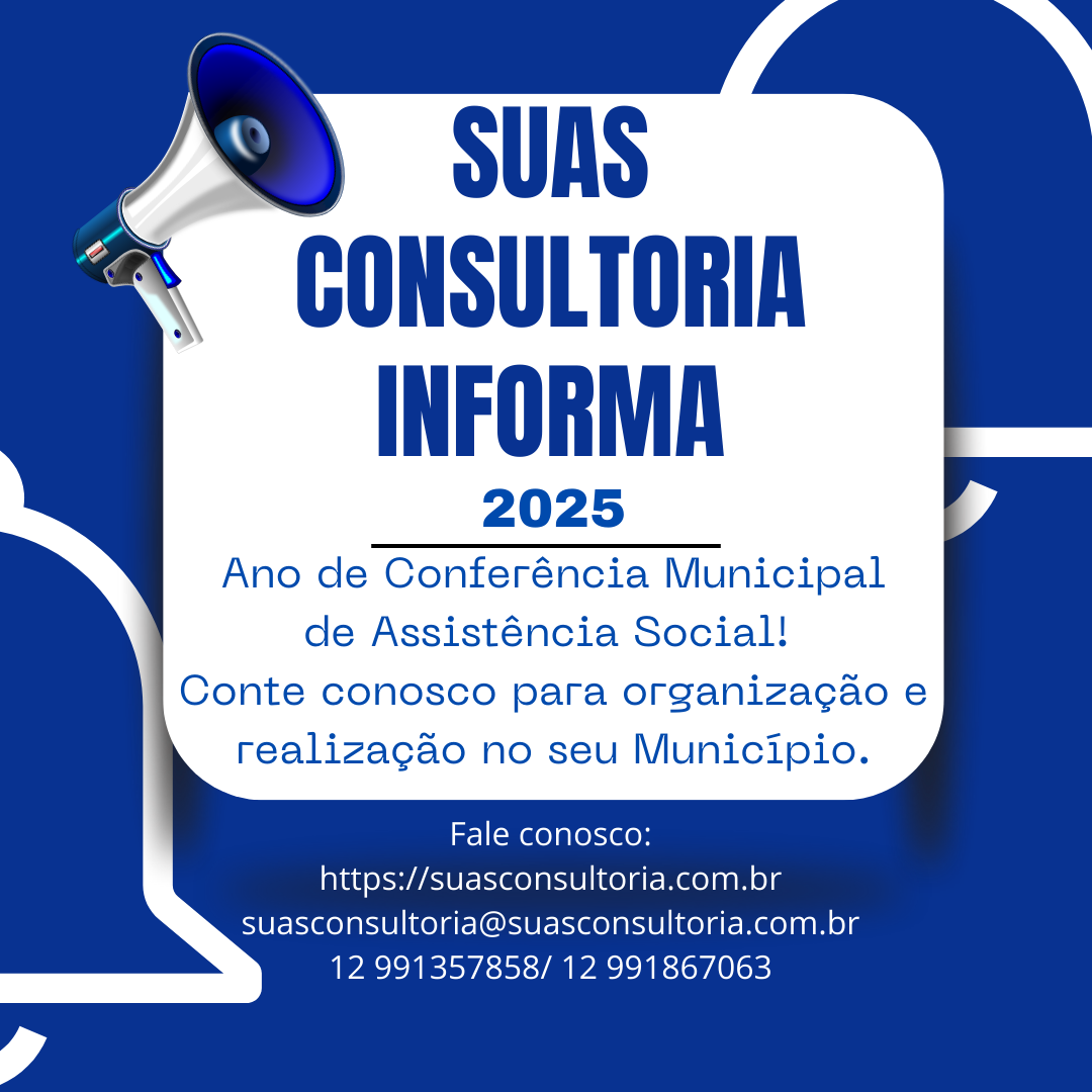 SUAS Consultoria Informa 2025 Ano de Conferencia Municipal de Assistência Social (3)